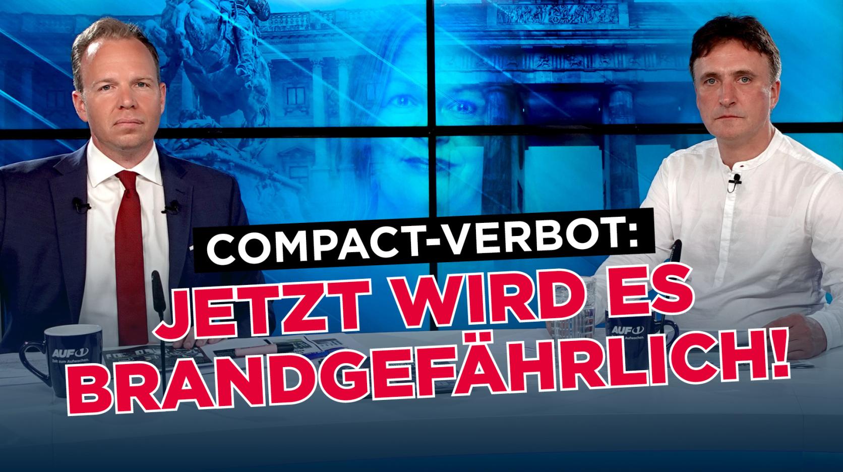 Sondersendung zum Compact-Verbot Jetzt wird es für alle brandgefährlich!